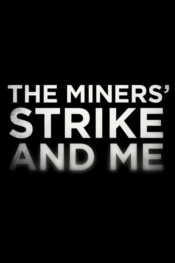 Постер The Miners' Strike and Me
